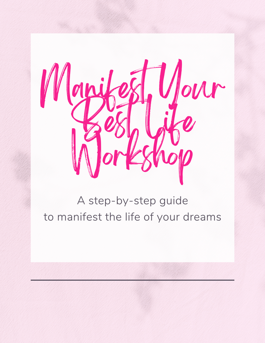 “Manifest Your Best Life” Workshop Guide