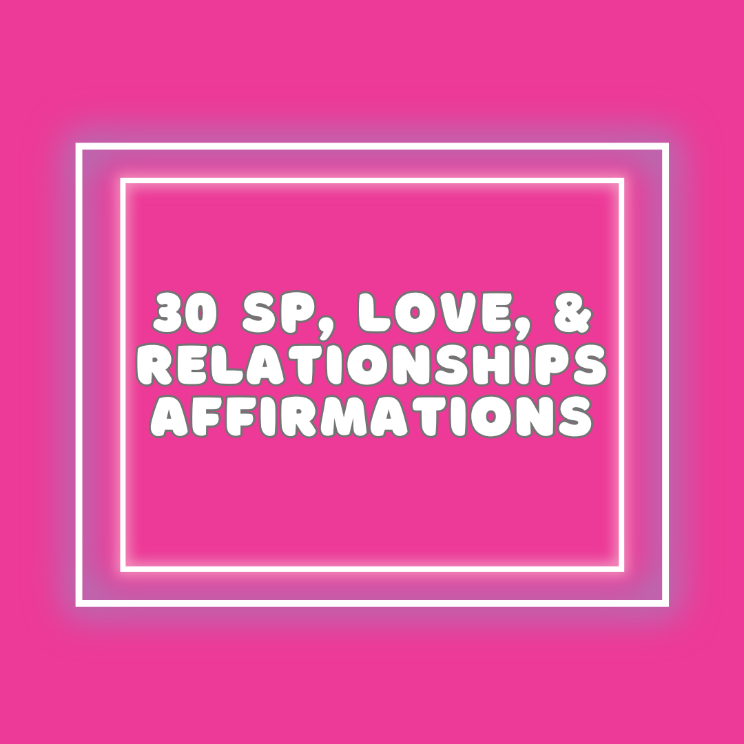 30 SP, Love & Relationships Affirmations